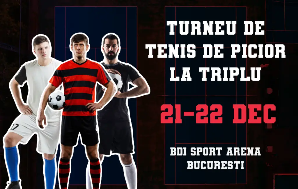 Turneu tenis de picior la triplu 21-22dec